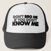 Dont Bro me als je me niet kent Trucker Pet (Voorkant)
