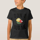 Don't Bug Me Funny Introvert Quote Saying Meme  T-shirt (Voorkant)