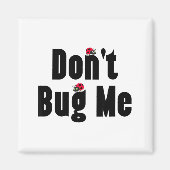 Don't Bug Me - Funny Ladybug Family Insect  Magneet (Voorkant)