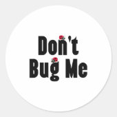 Don't Bug Me - Funny Ladybug Family Insect  Ronde Sticker (Voorkant)