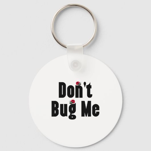 Don't Bug Me - Funny Ladybug Family Insect Sleutelhanger (Voorkant)