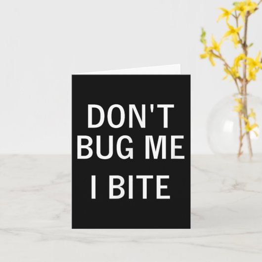 Don't Bug Me I Bite, Sarcastic, Funny, Joke, Famil Kaart (Gele Bloem)