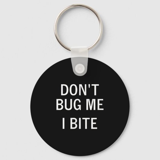 Don't Bug Me I Bite, Sarcastic, Funny, Joke, Famil Sleutelhanger (Voorkant)