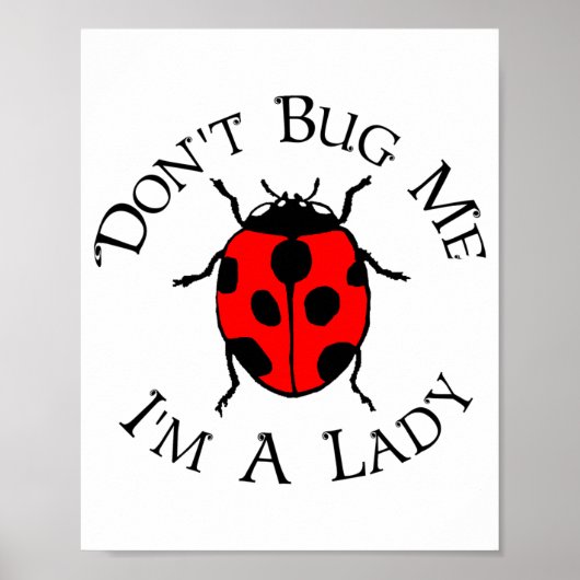 Dont Bug Me Im A Lady  Poster (Voorkant)