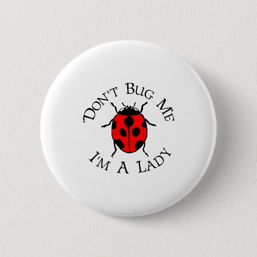 Dont Bug Me Im A Lady  Ronde Button 5,7 Cm (Voorkant)