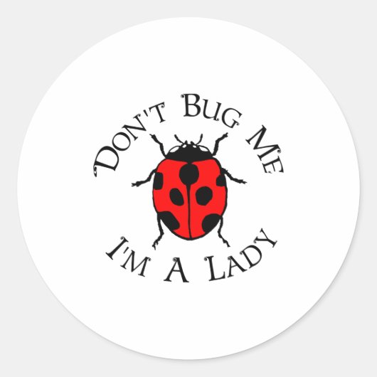 Dont Bug Me Im A Lady  Ronde Sticker (Voorkant)