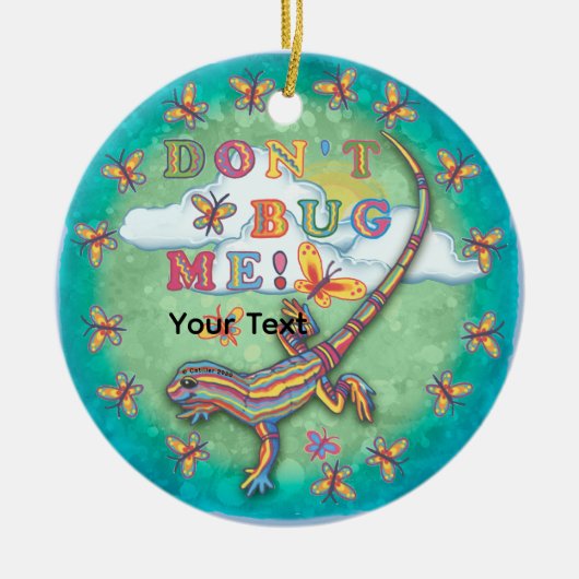 Don't bug me Lizard  Keramisch Ornament (Voorkant)