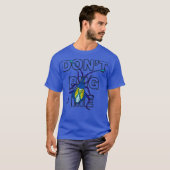 Dont Bug Me Shirt Cool Insect Entomology Science (Voorkant volledig)