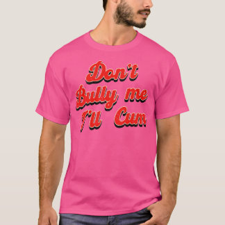 Dont Bully Ill  Rode Typografie T-shirt