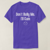 Dont Bully Me Ill 1 T-shirt (Design voorkant)