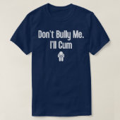 Dont Bully Me Ill 21 T-shirt (Design voorkant)