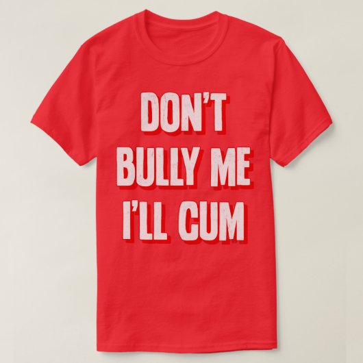 Dont Bully Me Ill 2 T-shirt (Design voorkant)