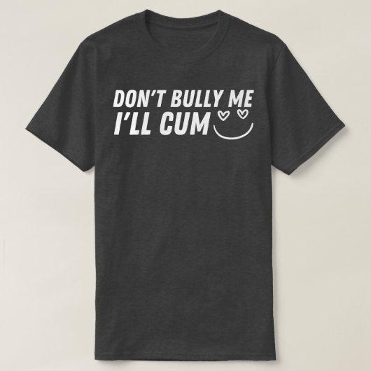 Dont Bully Me Ill 5 T-shirt (Design voorkant)