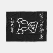 Dont Bully Me Ill Come _2 Fleece Deken (Voorkant (Horizontaal))
