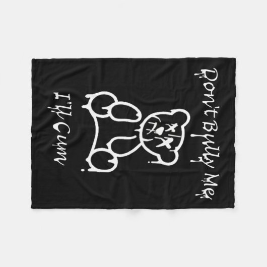 Dont Bully Me Ill Come _2 Fleece Deken (Voorkant (Horizontaal))