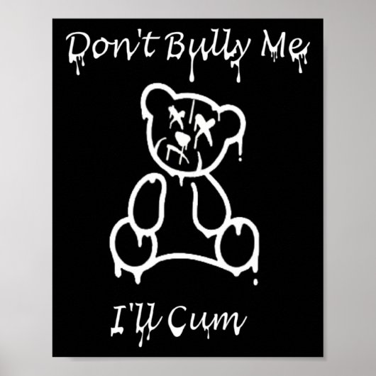 Dont Bully Me Ill Come _2 Poster (Voorkant)