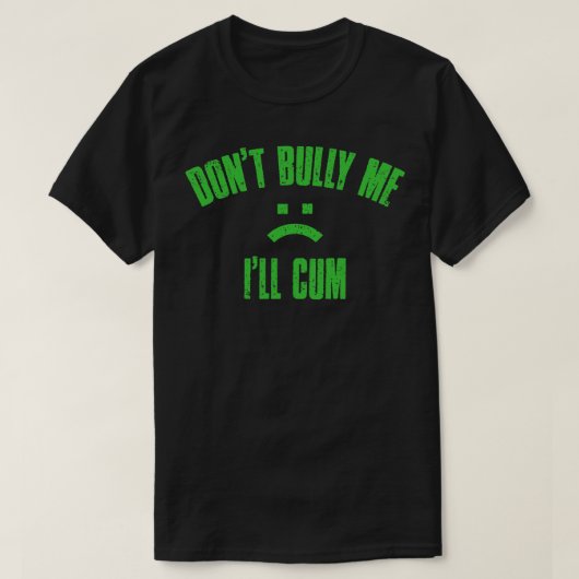 Dont Bully Me Ill Groene Tekst T-shirt (Design voorkant)