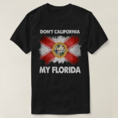 Don't California My Florida Premium T-shirt (Design voorkant)