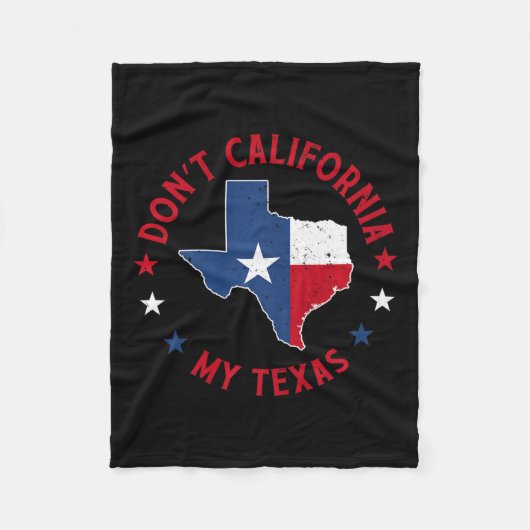 Don't California My Texas 1 Fleece Deken (Voorkant)