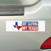 Dont California My Texas Bumpersticker (Op auto)