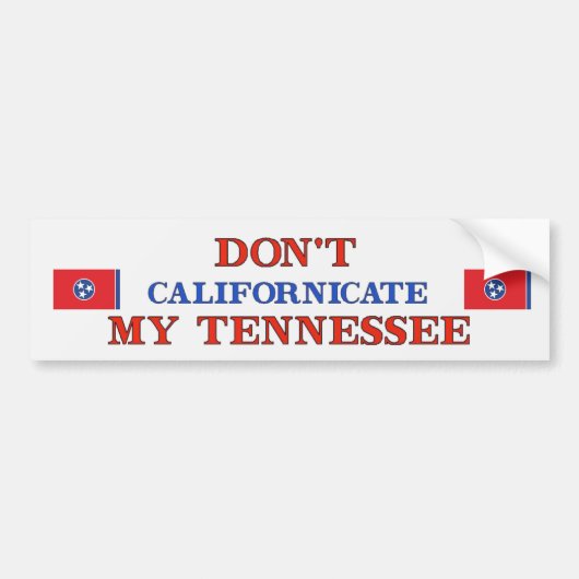 Dont Californicate Tennessee Bumpersticker (Voorkant)