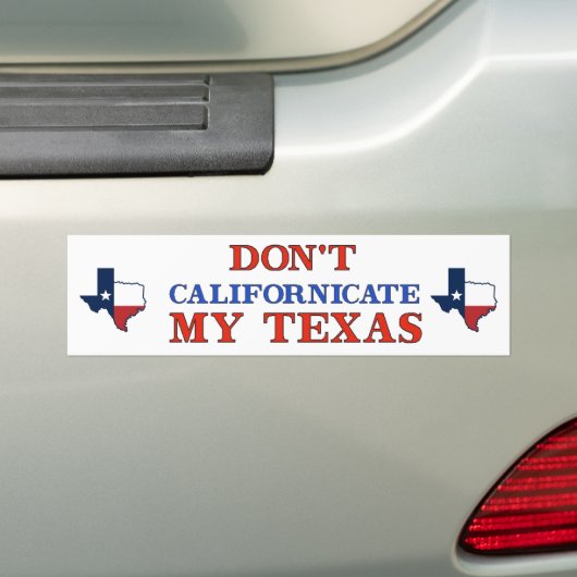 Dont Californicate Texas Bumpersticker (Op auto)
