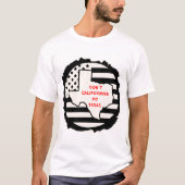 Don't Californika My Texas © FB @ #USAPatriotGraph T-shirt (Voorkant)