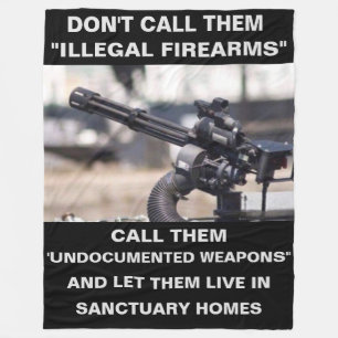 DON'T CALL THEM "ILLEGAL FIREARMS" FLEECE DEKEN