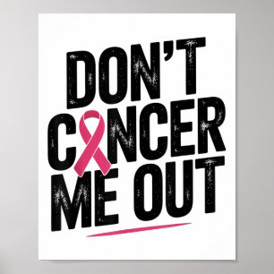 Dont Cancer Me Out NK Ribbon Borstkanker Awarene Poster