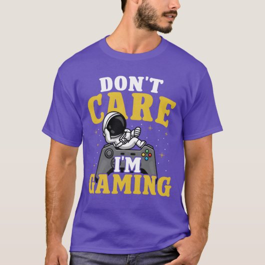 Dont care im Gaming gift T-shirt (Voorkant)
