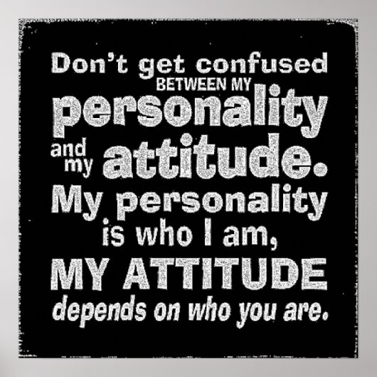 DONT CONFUSE PERSONALITEIT MET ATTITUDE AFHANKELIJ POSTER (Voorkant)
