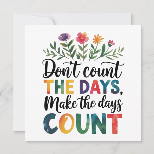 Don't count the days, make the days count kaart (Voorkant)
