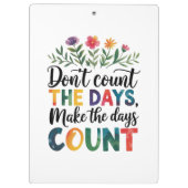 Don't count the days, make the days count klembord (Achterkant)