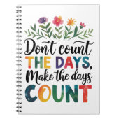 Don't count the days, make the days count notitieboek (Voorkant)