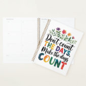 Don't count the days, make the days count planner (Display)