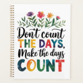 Don't count the days, make the days count planner (Voorkant)