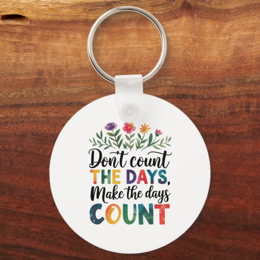 Don't count the days, make the days count sleutelhanger (Achterkant)