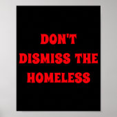 Dont Dismiss The Homeless  Poster (Voorkant)