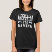 Don't Disturb I'm Gaming T-shirt (Voorkant)