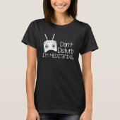 Don't Disturb I'm Meditating Drone Flying Quadcopt T-shirt (Voorkant)