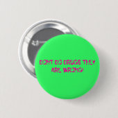 DONT DOE DRUGS DAT ZE VERKEERD ZIJN! RONDE BUTTON 5,7 CM (Voorkant /achterkant)
