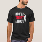 Don't Doubt Layout Ultimate Frisbee Player Sports  T-shirt (Voorkant)