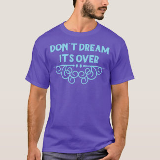 Dont Dream Zijn Over Blauw T-shirt