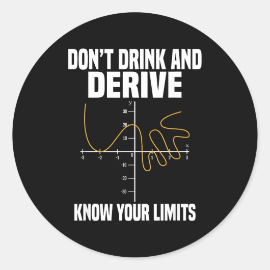 Dont Drink And Derive And Know Your Limit  Ronde Sticker (Voorkant)