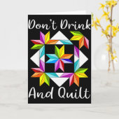 Don't Drink And Quilt Funny Quilting Quilter Sewin Kaart (Gele Bloem)
