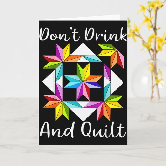 Don't Drink And Quilt Funny Quilting Quilter Sewin Kaart (Gele Bloem)