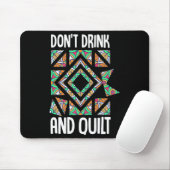 Dont Drink And Quilt Quilting Knitting Sewing Cro  Muismat (Met muis)