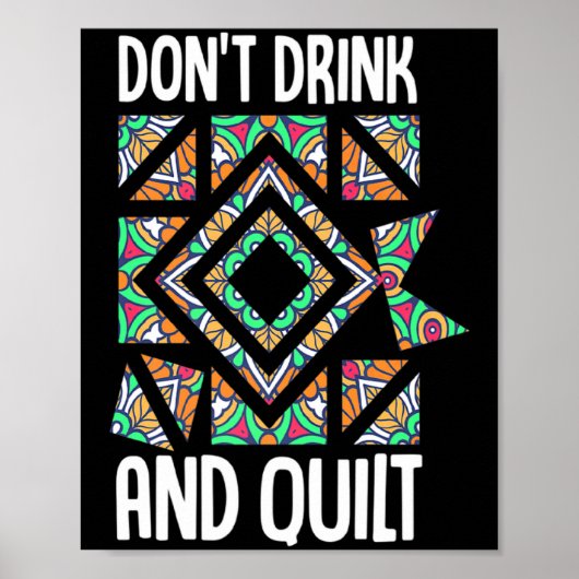 Dont Drink And Quilt Quilting Knitting Sewing Cro Poster (Voorkant)
