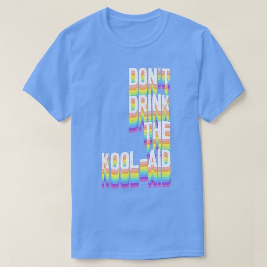 Dont Drink de Kool Aid Peoples Temple Jim Jones T-shirt (Design voorkant)