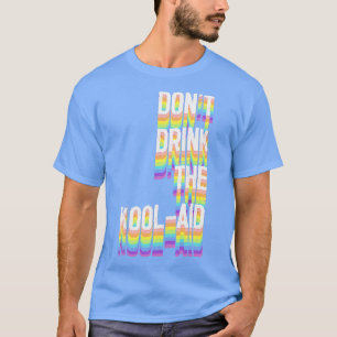 Dont Drink de Kool Aid Peoples Temple Jim Jones T-shirt